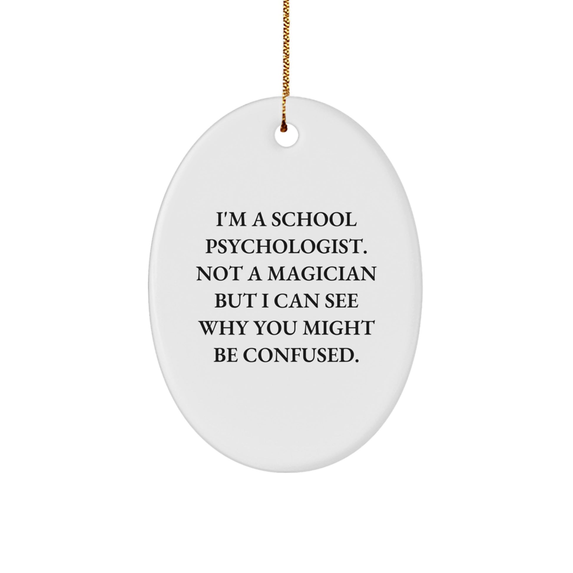 Funny School Psychologist Oval Ornament Gifts from Friends to School Psychologist, I'm a School Psychologist Not a Magician, Christmas Unique Presents - Image 1