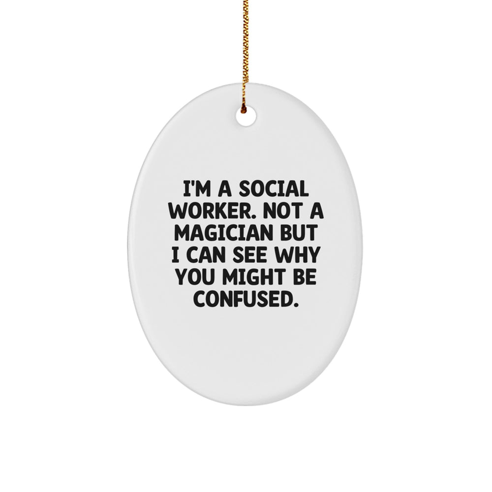 Funny Social Worker Gifts from Friends - 'I'm A Social Worker' Oval Ornament for Men Women, Christmas Unique Gifts - Image 1