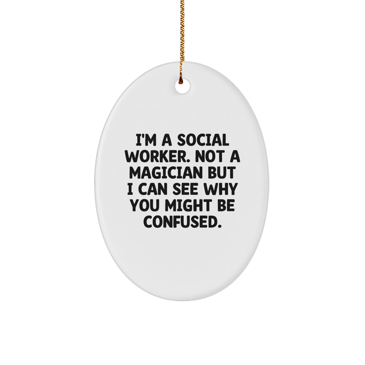 Funny Social Worker Gifts from Friends - 'I'm A Social Worker' Oval Ornament for Men Women, Christmas Unique Gifts - Image 1