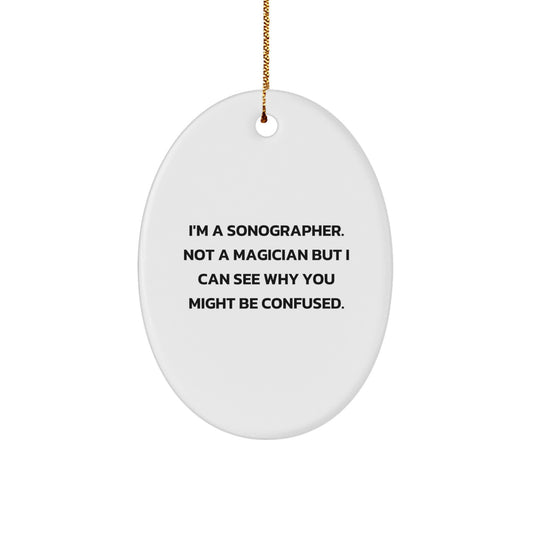 Sonographer Humor Oval Ornament, Gifts from Friends to Family, Funny Quote, White, 3.25\ - Image 1