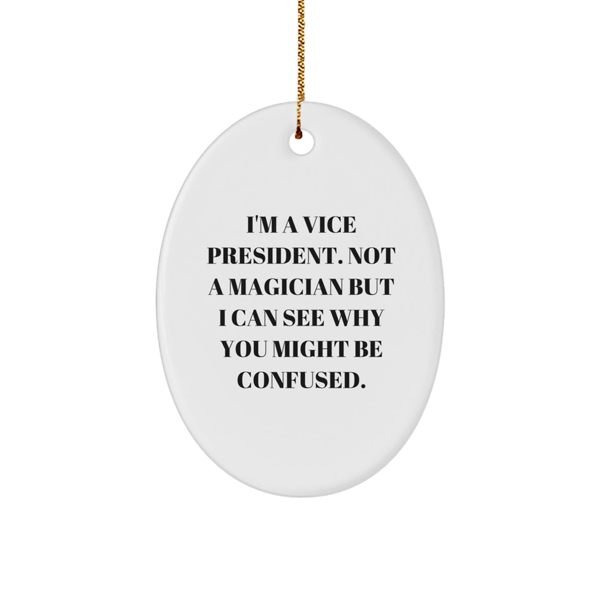Witty Vice President Christmas Ornament Gift for Friends - Novelty - Image 1