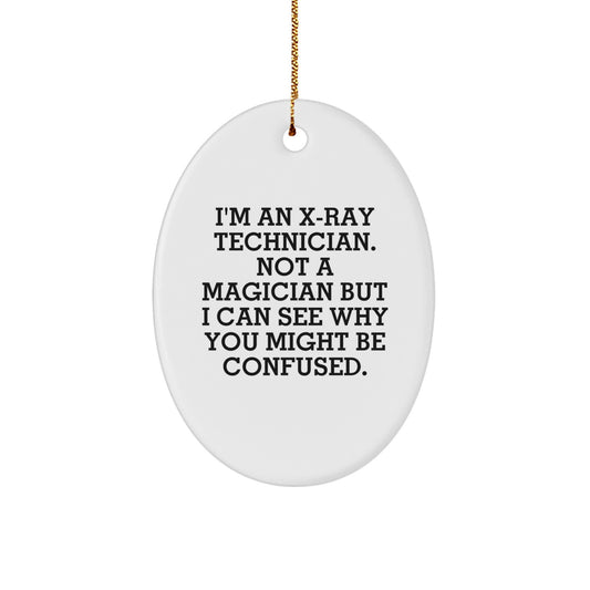 Funny X-Ray Technician Gifts for Men from Friends - Oval Ornament, X-Ray Technician Humor - Image 1
