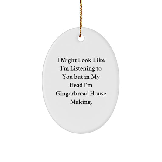 Gingerbread House Making Oval Ornament Funny Quote for Friends, Christmas Unique Gifts for Family - Image 1