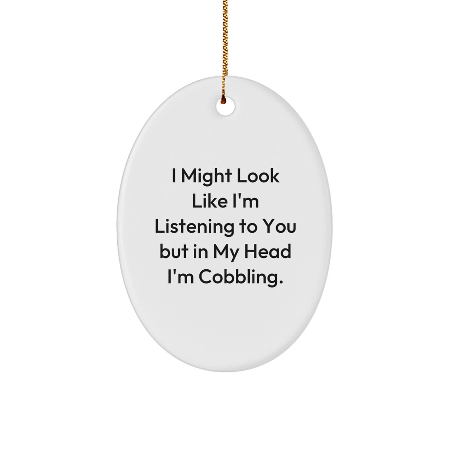 Sarcastic Cobbling Quote Christmas Ornament for Friends Novelty Gift - Image 1