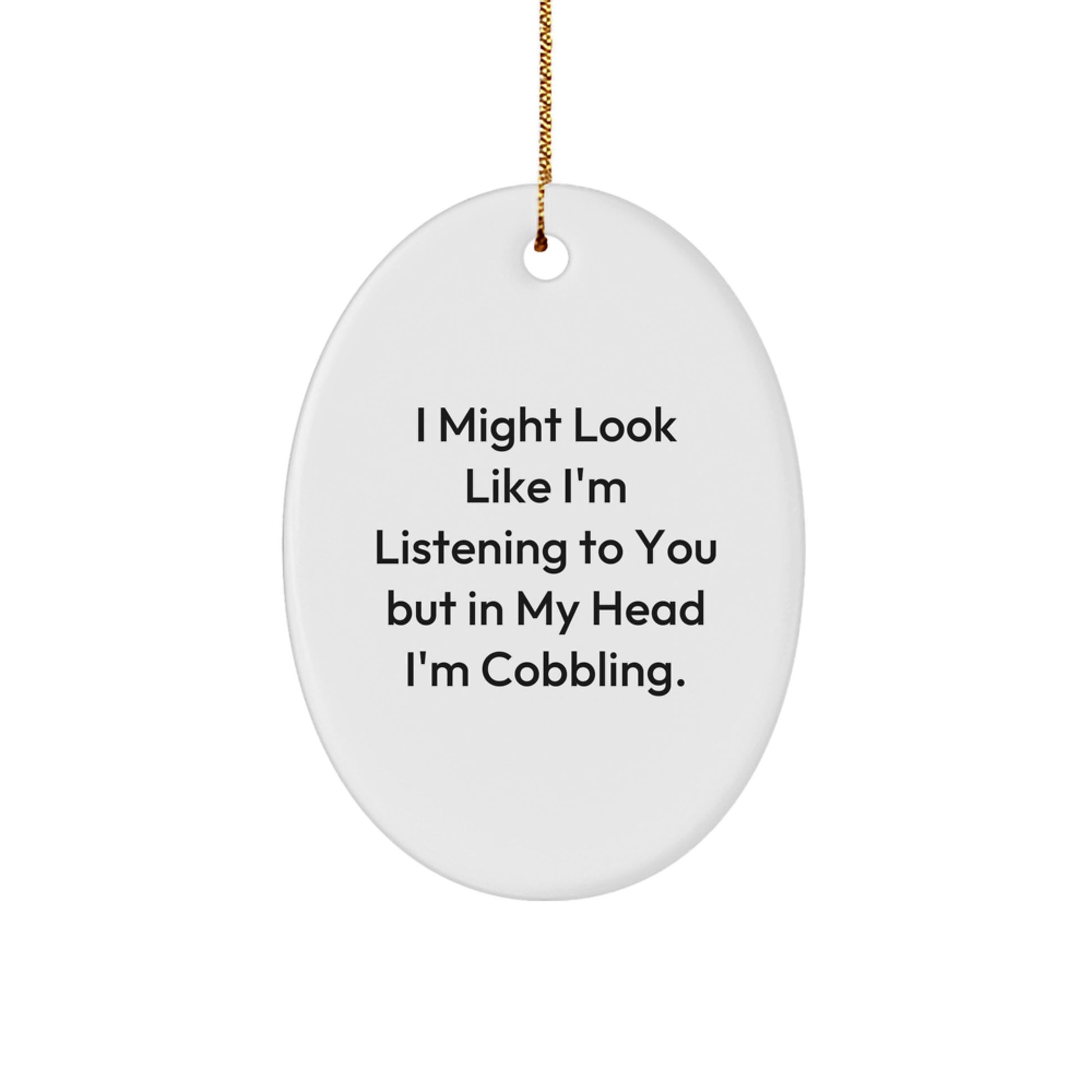 Sarcastic Cobbling Quote Christmas Ornament for Friends Novelty Gift - Image 1