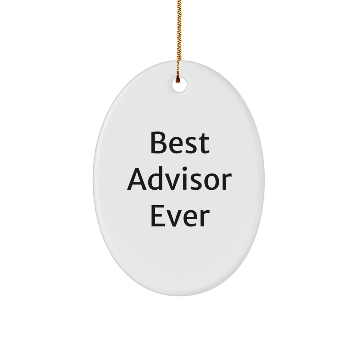 Witty Advisor Christmas Ornament Gift - Best Advisor Ever Memento - Image 1