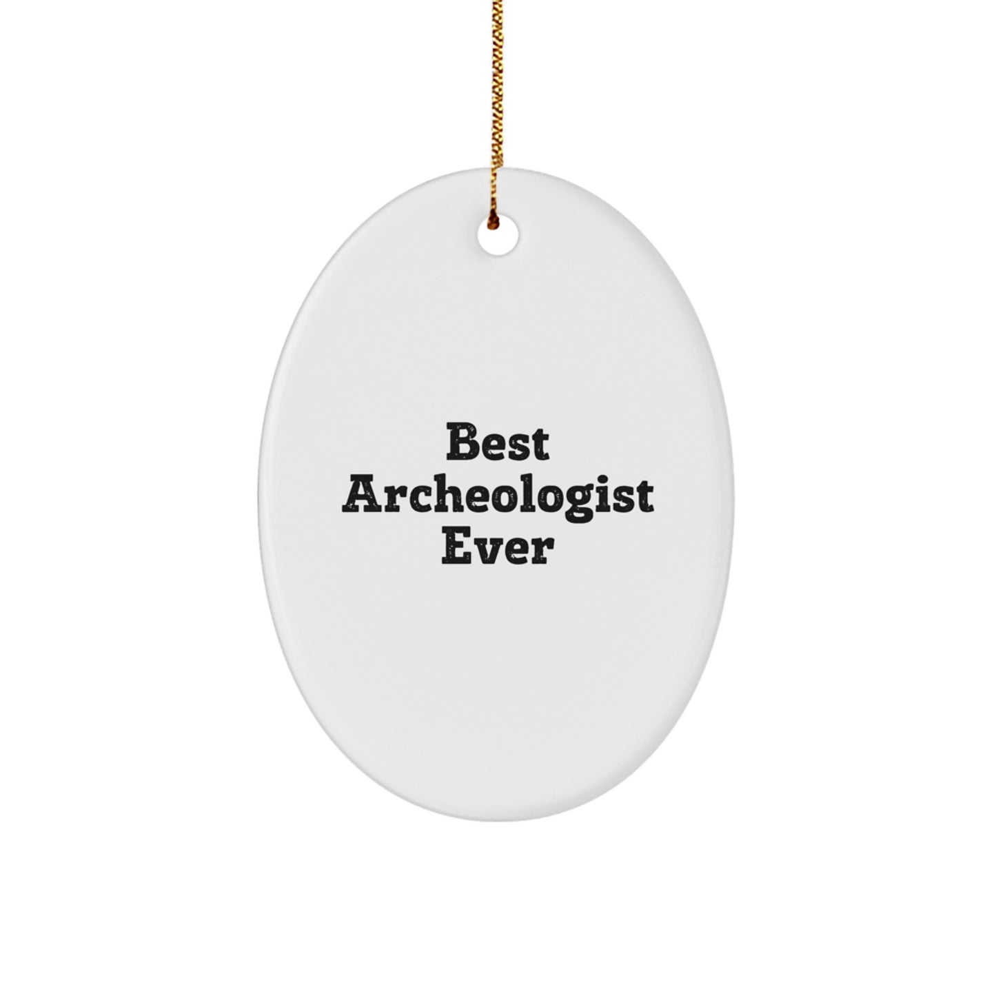 Oval Christmas Ornament Best Archeologist Ever Idea Gift for Coworkers - Image 1