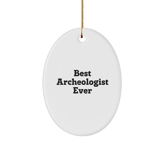 Oval Christmas Ornament Best Archeologist Ever Idea Gift for Coworkers - Image 1
