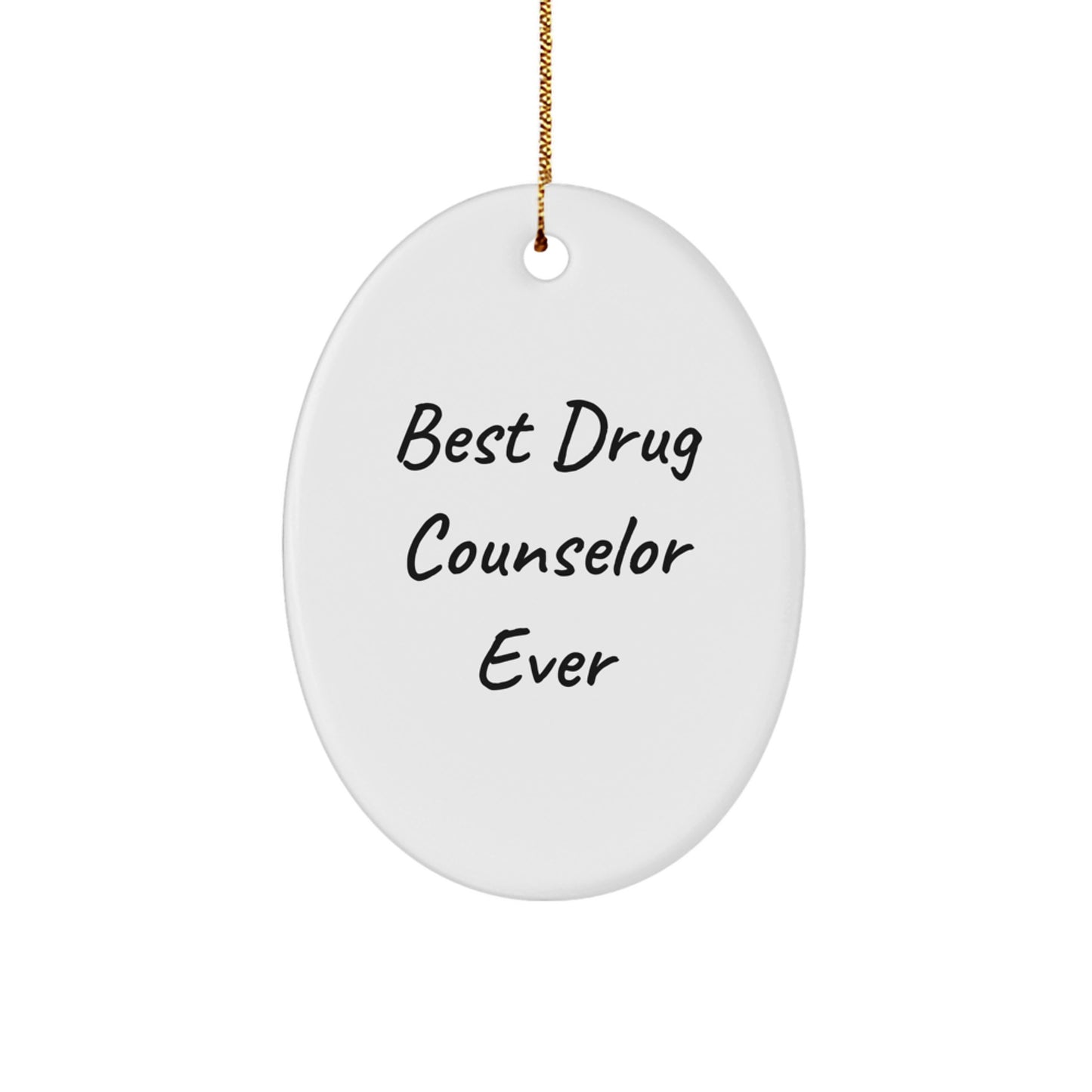 Best Drug Counselor Ever Keepsake Christmas Ornament for Him Gift - Image 1