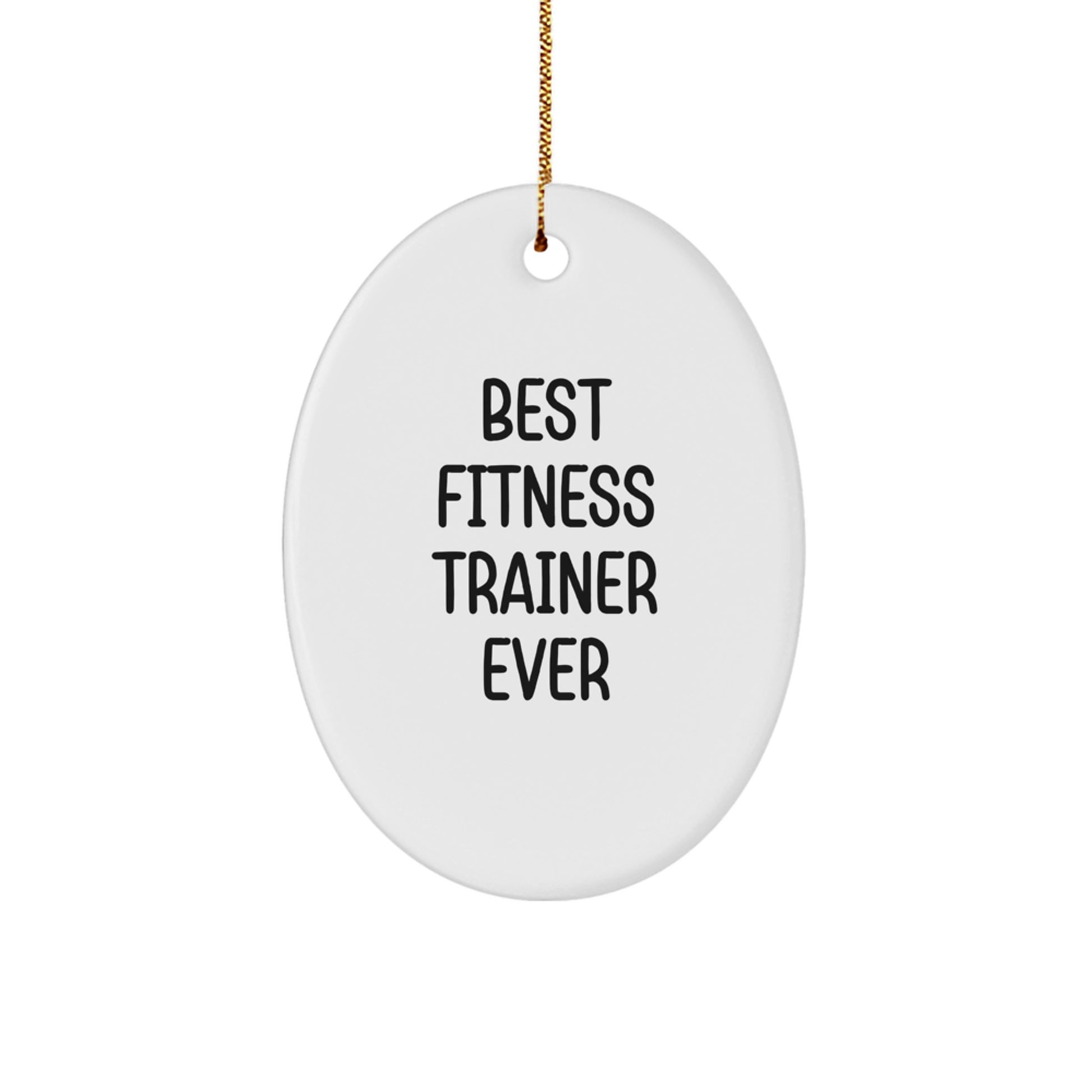 Funny Fitness Trainer Gifts from Friends - Best Fitness Trainer Ever Oval Ornament for Men Women Coworkers Family Christmas Unique Gifts - Image 1
