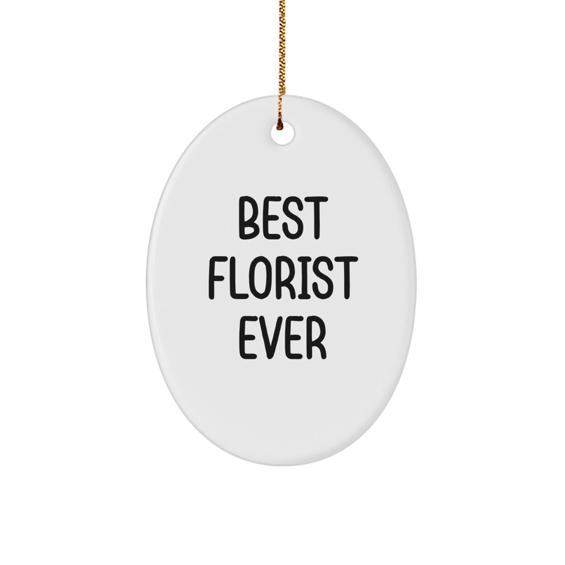 Best Florist Ever Keepsake Oval Ornament for Him Christmas Gift - Image 1