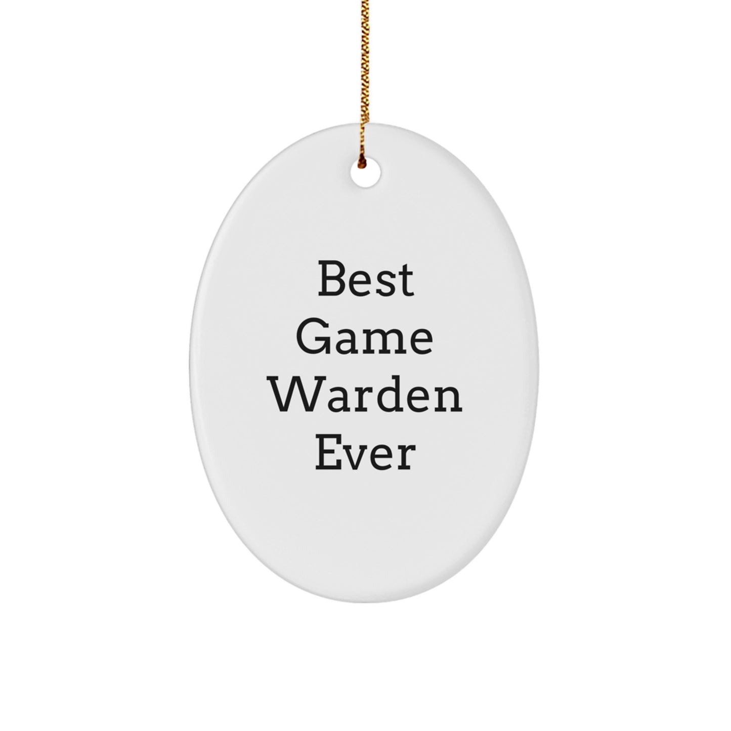 Funny Game Warden Gifts from Friends for Men, Oval Ornament Best Game Warden Ever Christmas Unique - Image 1