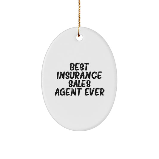 Funny Insurance Sales Agent Oval Ornament Gifts from Friends for Christmas Unique Gifts - Best Insurance Sales Agent Ever Oval Figurine - Image 1