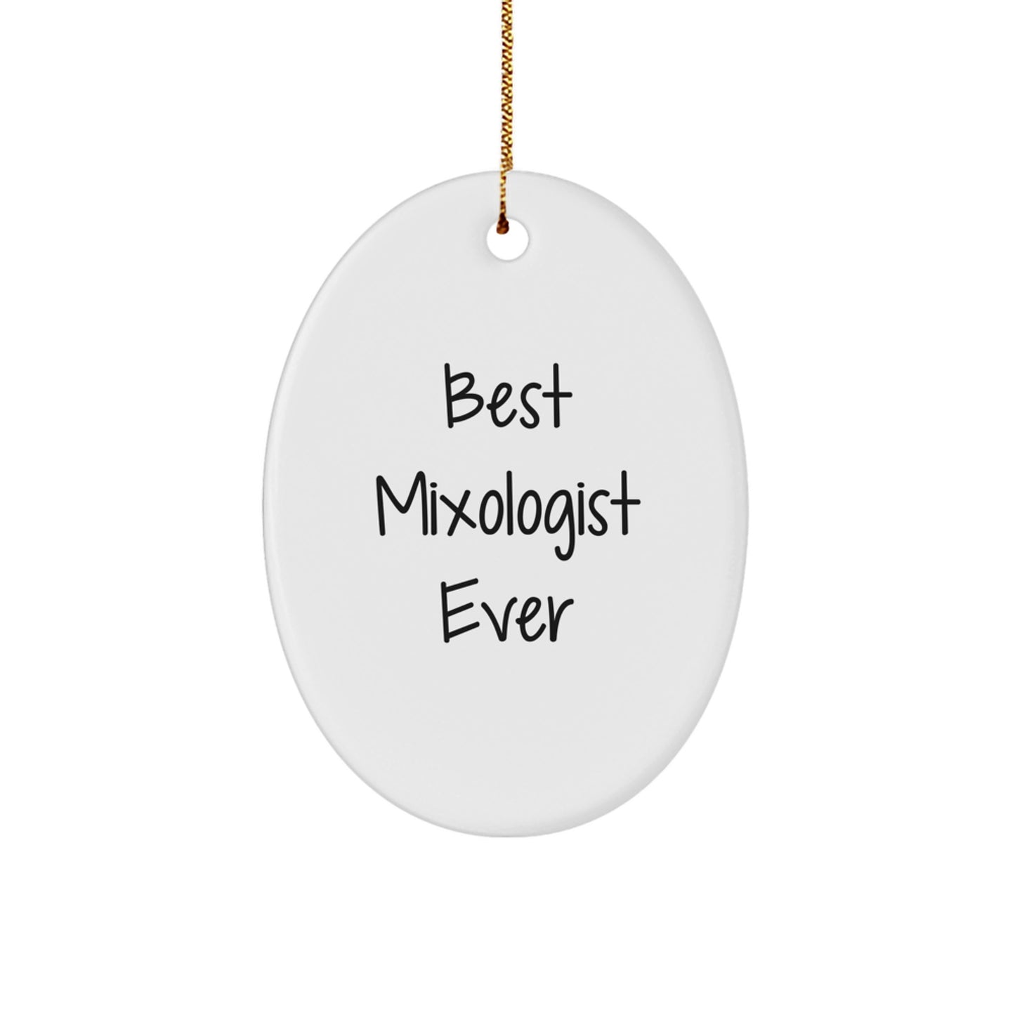 Best Mixologist Ever Novelty Oval Ornament for Friends Christmas Gift - Image 1