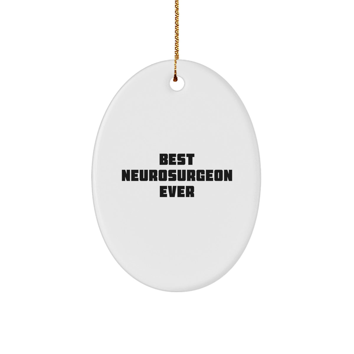 Neurosurgeon Oval Ornament Best Neurosurgeon Ever Gift Coworkers - Image 1