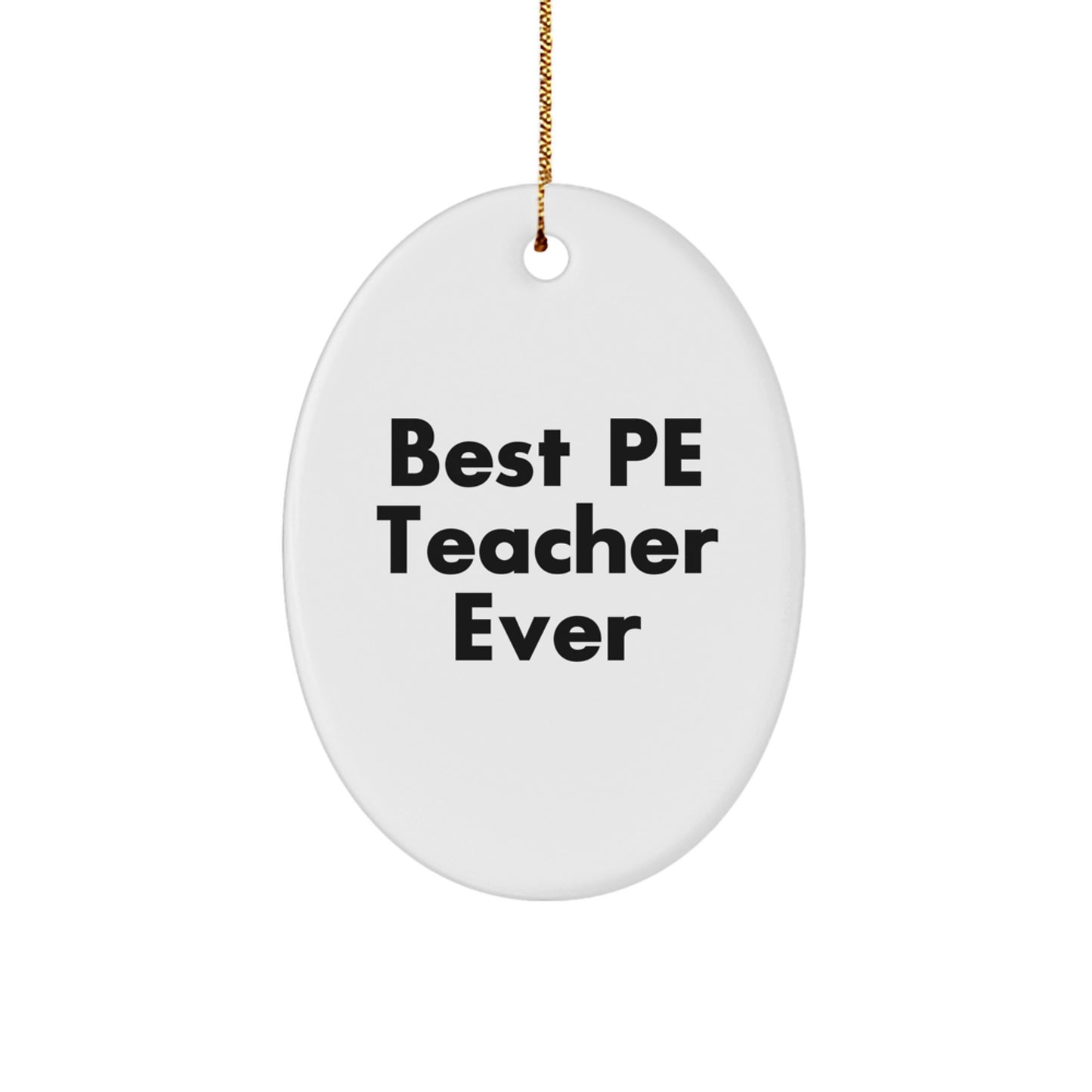 Christmas Gift Oval Ornament for Her – Best PE Teacher Ever Present - Image 1
