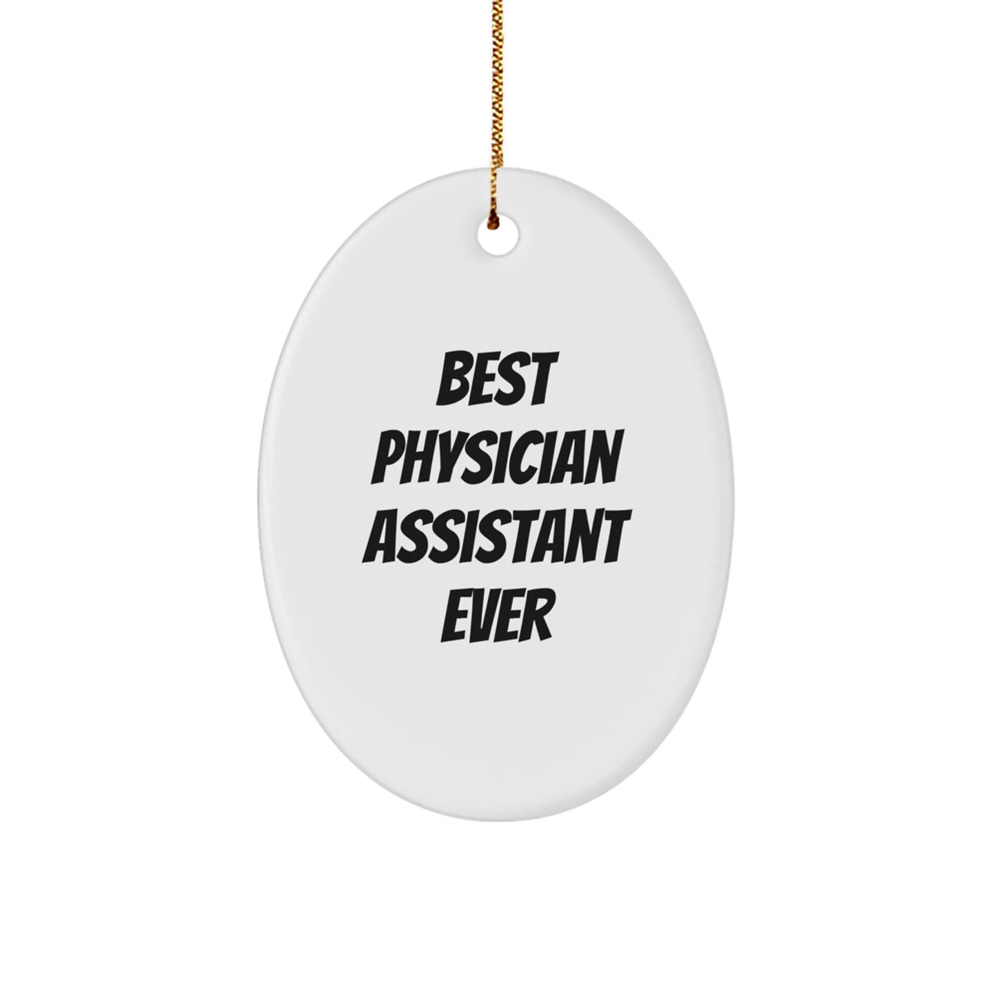 Best Physician Assistant Ever Novelty Christmas Ornament Friends Gift - Image 1
