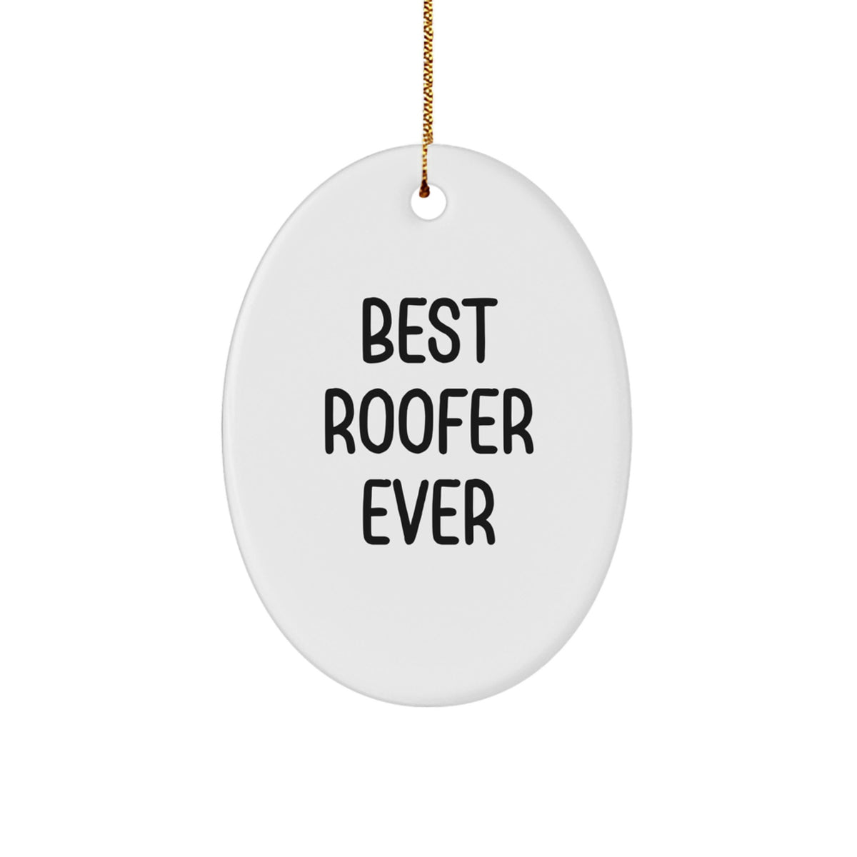 Best Roofer Ever Oval Ornament Keepsake for Him Christmas Gift - Image 1