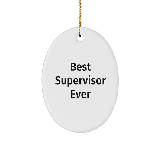 Funny Supervisor Gifts for Men Oval Ornament 'Best Supervisor Ever' Christmas Unique Gifts from Friends to Family - Image 1