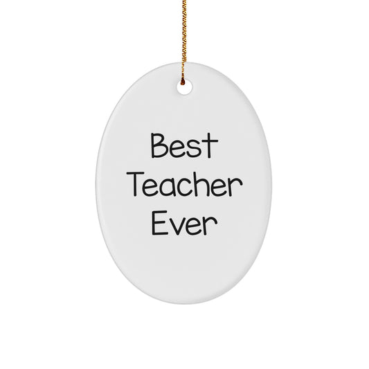 Funny Teacher Gifts from Men for Best Teacher Ever Oval Ornament, White, Oval Shaped Christmas Unique Gifts - Image 1