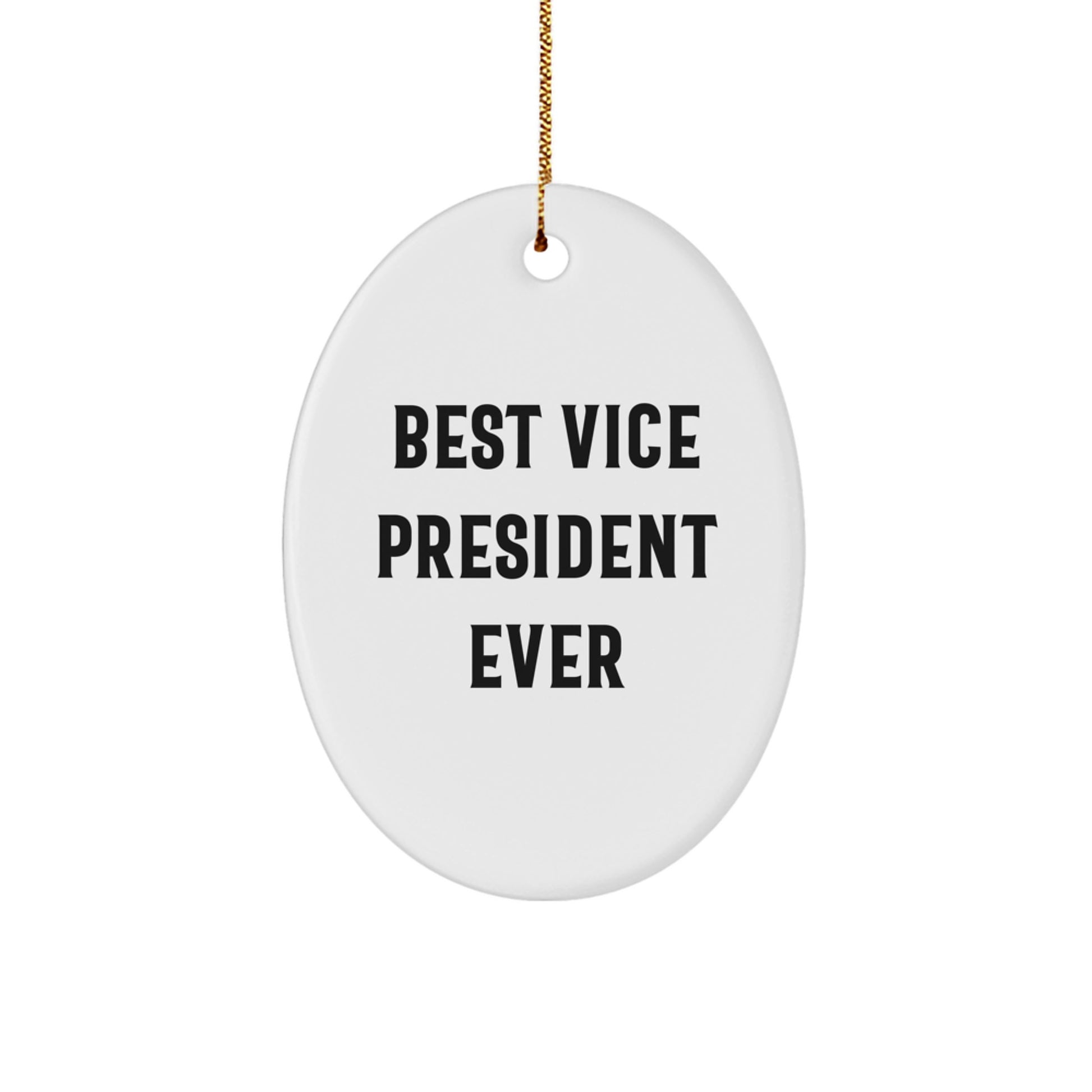Funny Vice President Oval Ornament, Best Vice President Ever Quote, Unique Christmas Unique Gifts from Friends to Vice President or Vice President Man - Image 1