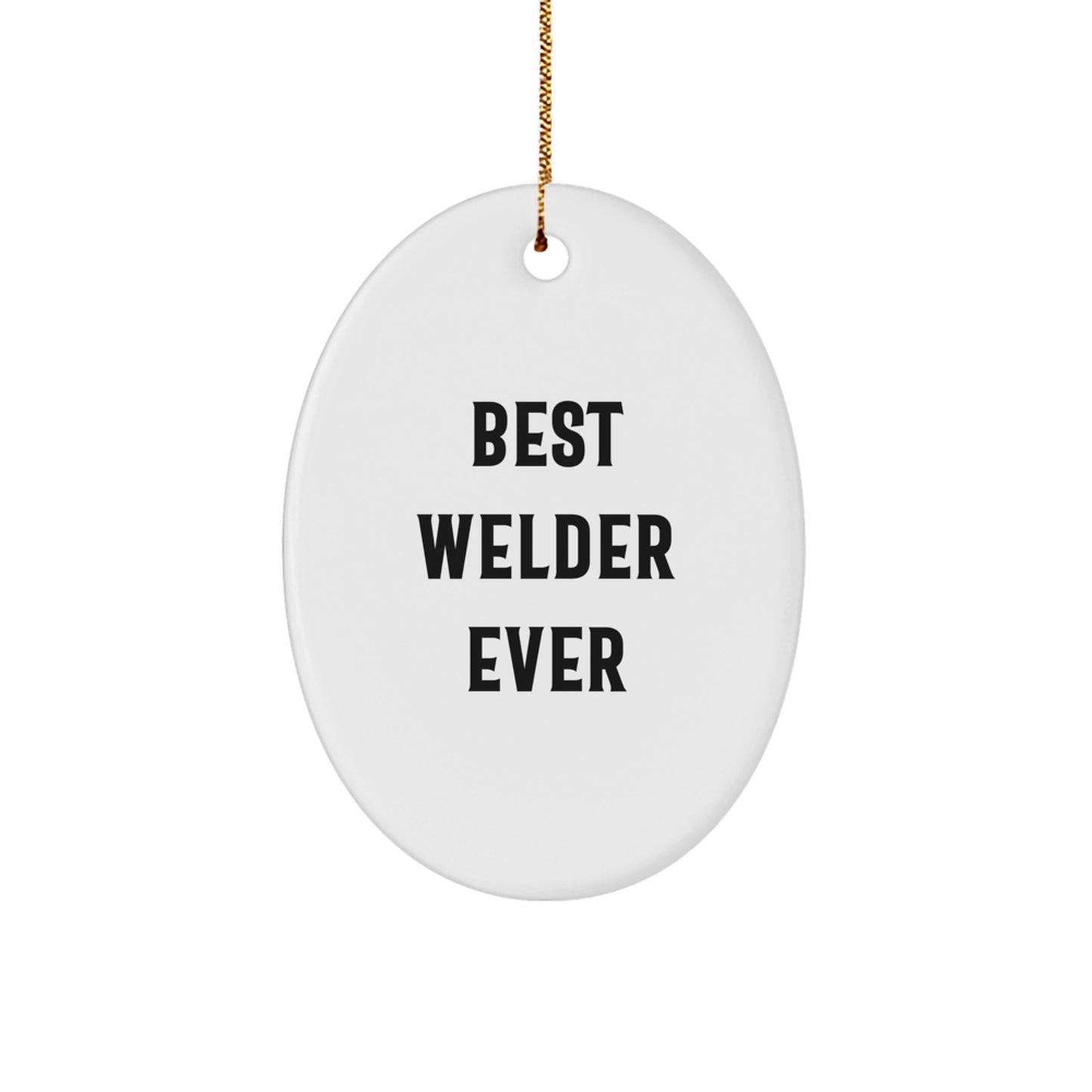 Welder Oval Ornament for Family – Best Welder Ever Christmas Gift - Image 1