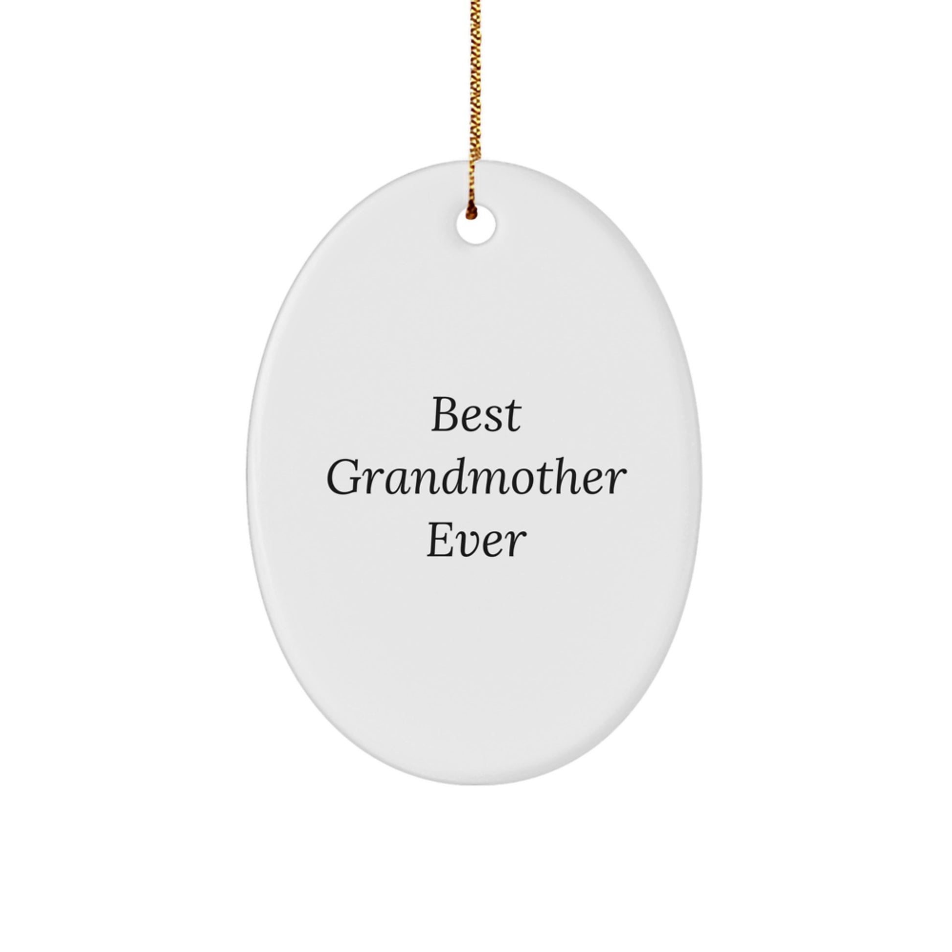 Gifts for Grandmother - Funny Oval Ornament, Best Grandmother Ever Quote, Christmas Unique Gift from Family, Oval Shaped Decoration - Image 1