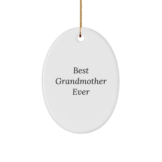 Gifts for Grandmother - Funny Oval Ornament, Best Grandmother Ever Quote, Christmas Unique Gift from Family, Oval Shaped Decoration - Image 1