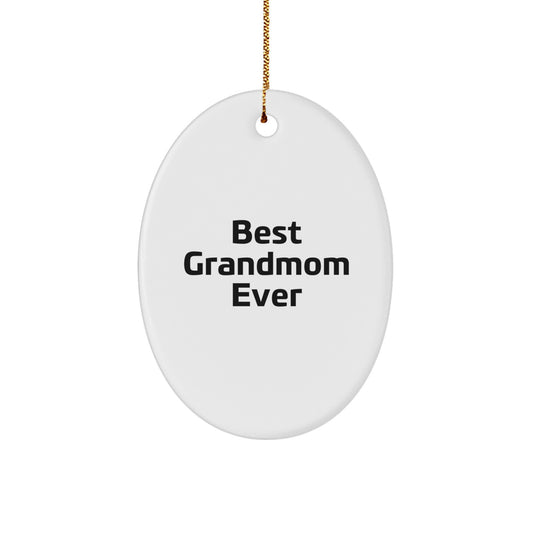 Christmas Gift Oval Ornament for Her – Best Grandmom Ever Present - Image 1