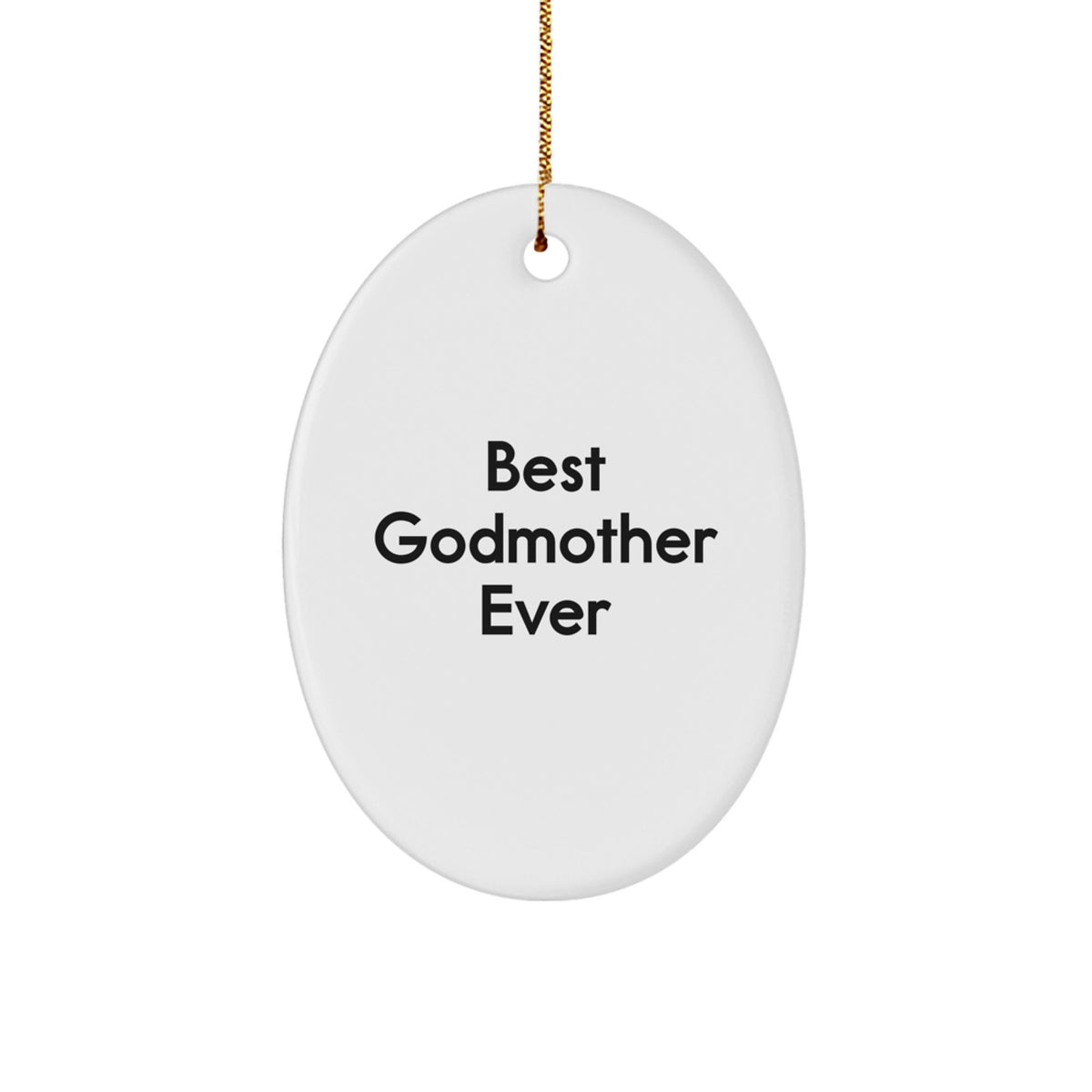 Best Godmother Ever Keepsake Christmas Unique Gift for Him Oval Ornament - Image 1