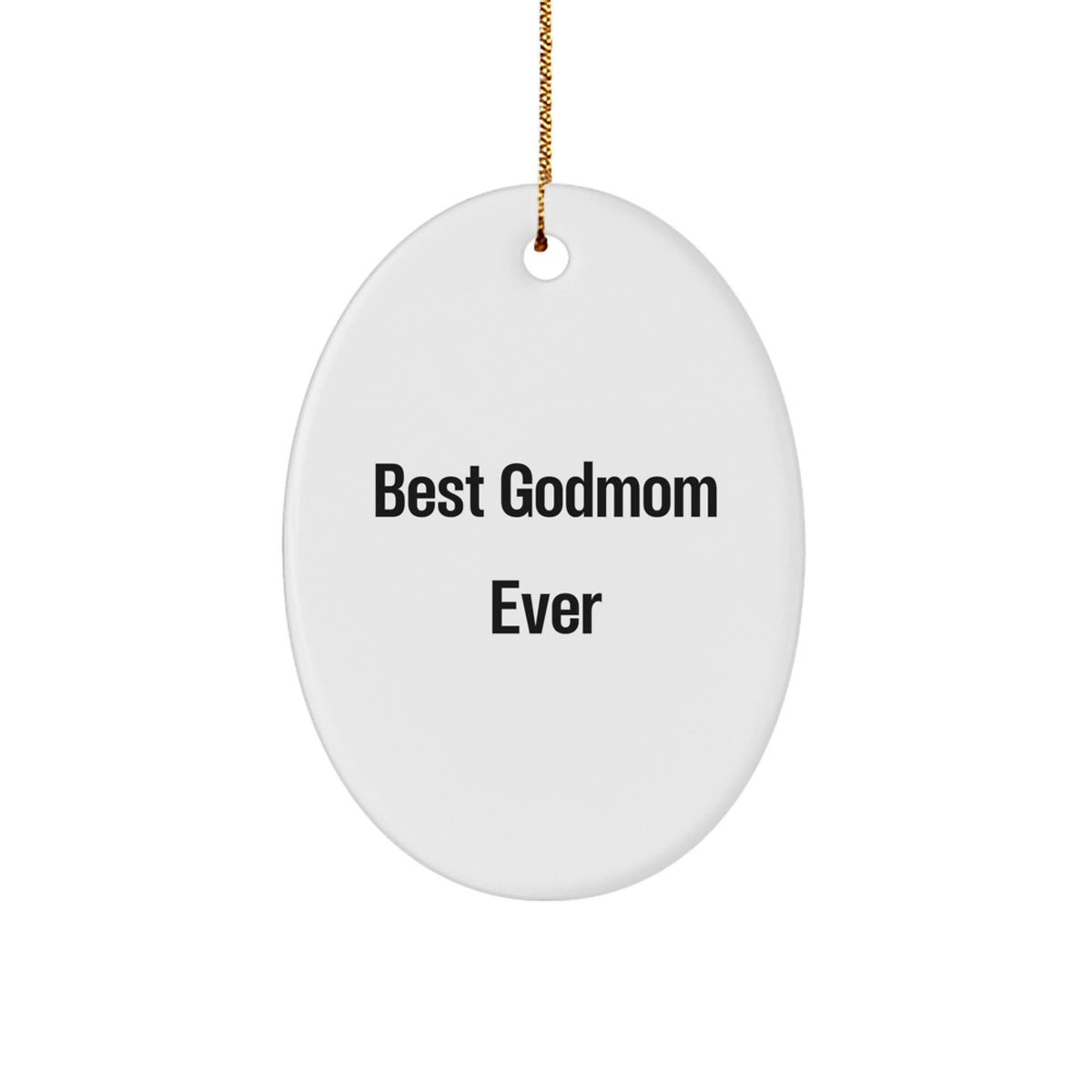 Christmas Unique Gift Oval Ornament for Her Best Godmom Ever Present - Image 1