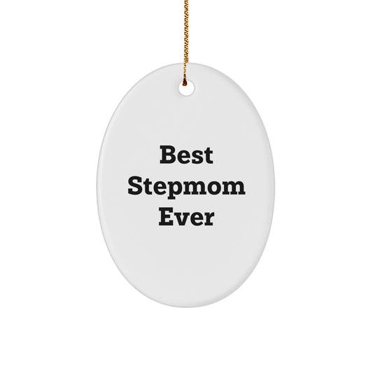Christmas Gift for Her Oval Ornament – Best Stepmom Ever Present - Image 1