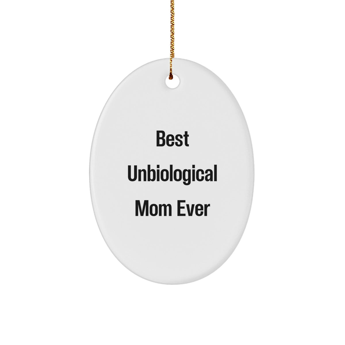 Oval Christmas Ornament for a Wife Best Unbiological Mom Ever Gift Idea - Image 1