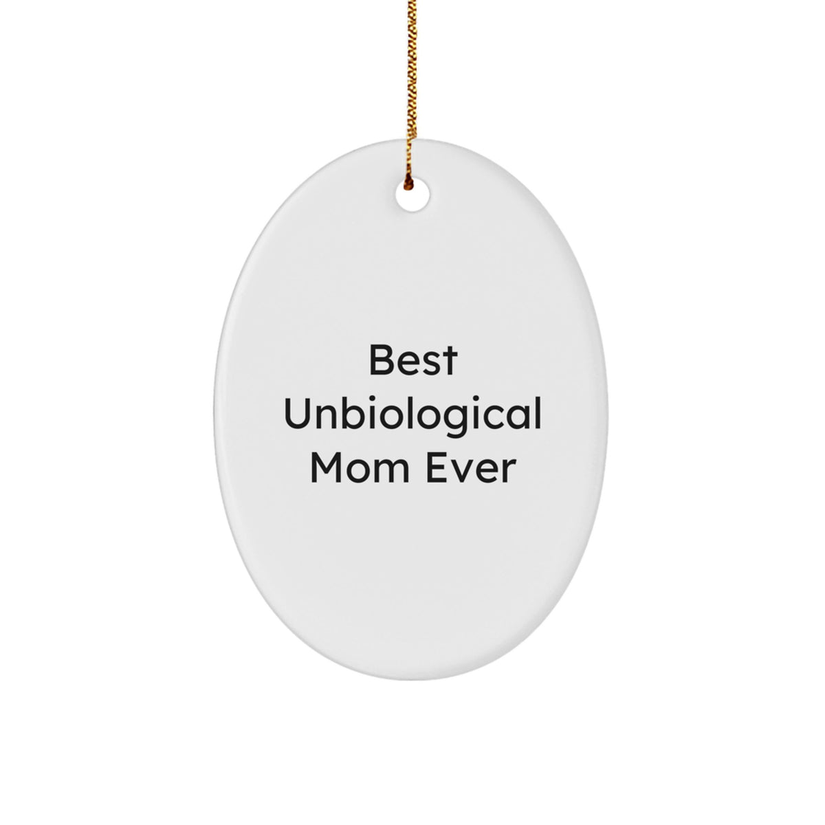 Unbiological Mom Christmas Ornament Funny Best Mom Ever Gift for Grandma - Image 1