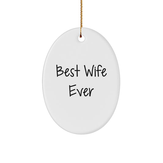 Best Wife Ever Keepsake Oval Ornament for Her Durable Christmas Gift - Image 1