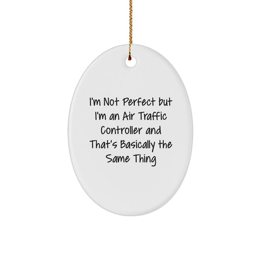 Air Traffic Controller Oval Christmas Ornament I'm Not Ideal Gift - Image 1