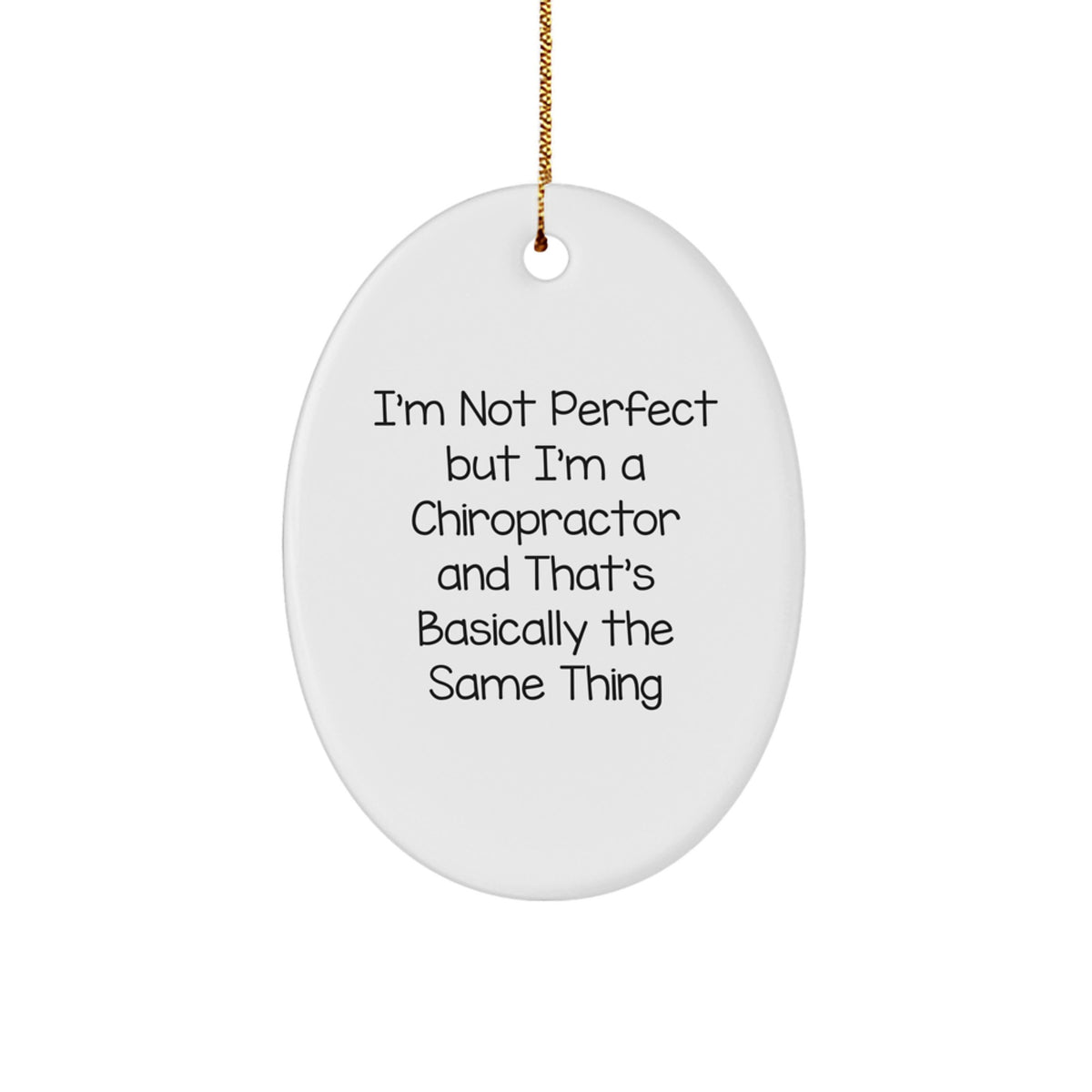 Chiropractor Christmas Ornament I'm Not Ideal Gift for Happy Kids - Image 1