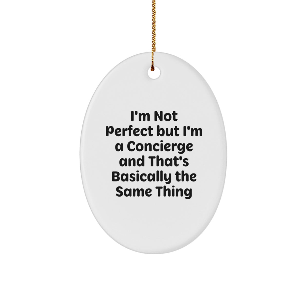 Concierge Christmas Ornament Keepsake for Him I'm Not Ideal Gift - Image 1
