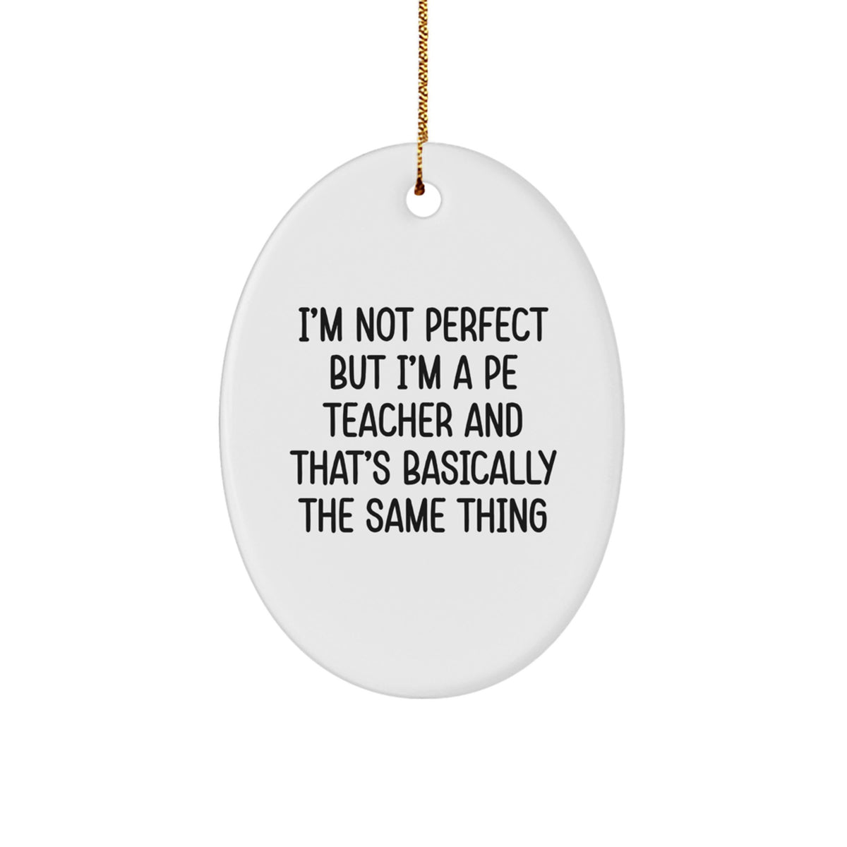 Favorite PE Teacher Christmas Ornament for Kids Gift With Humorous Quote - Image 1