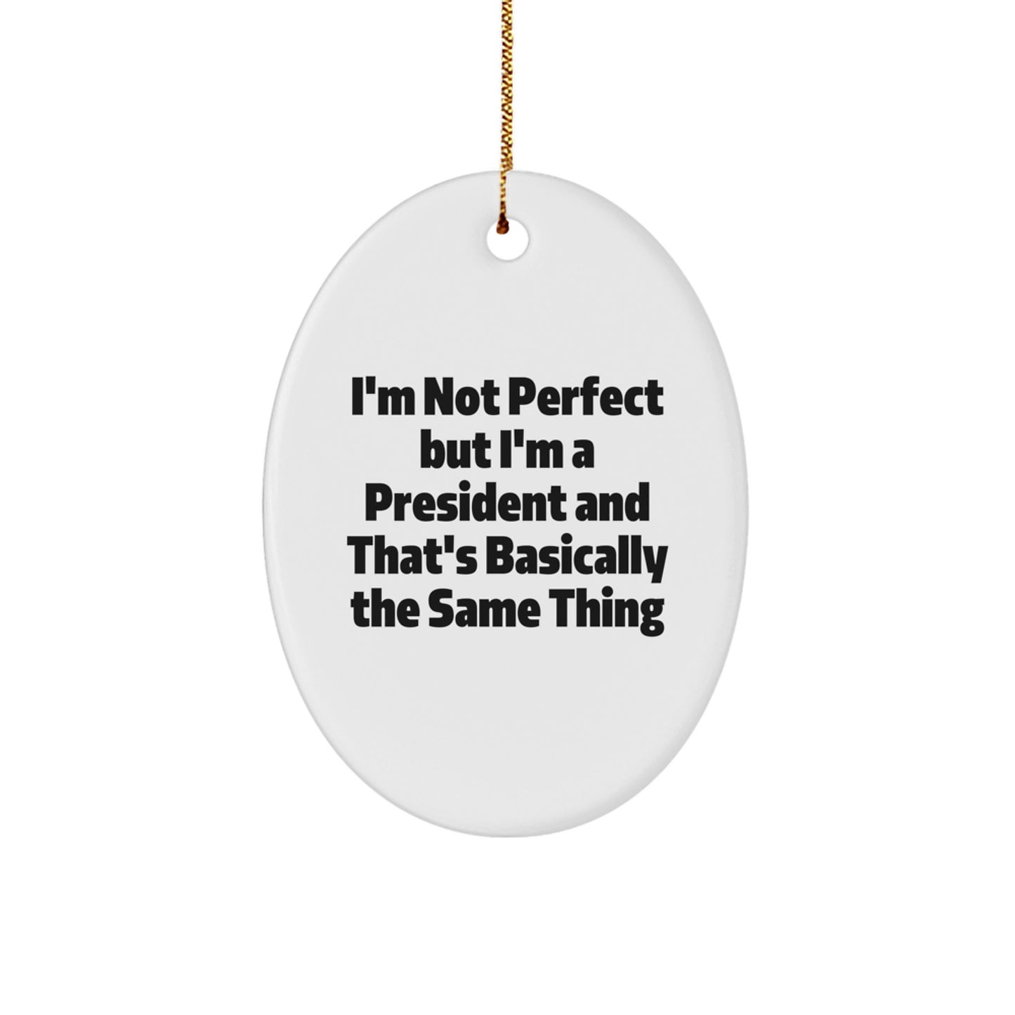 President Quote Oval Ornament Keepsake for Him Christmas Gift - Image 1