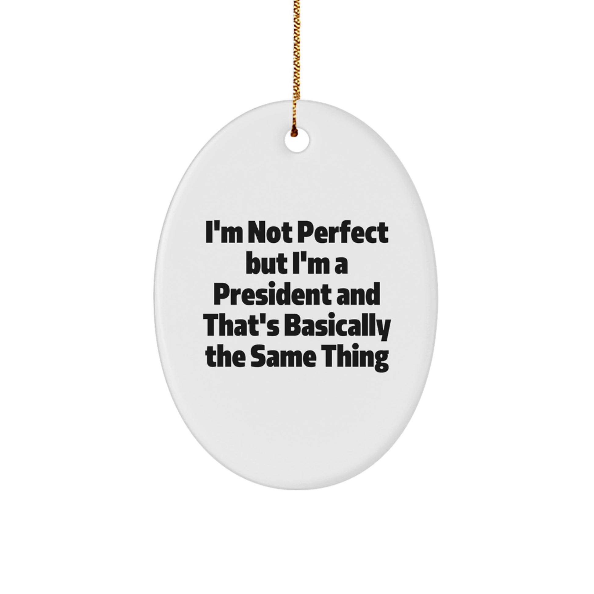 President Quote Oval Ornament Keepsake for Him Christmas Gift - Image 1