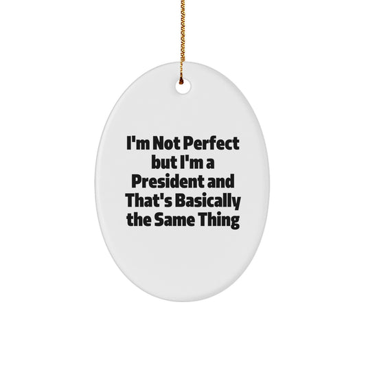 President Quote Oval Ornament Keepsake for Him Christmas Gift - Image 1