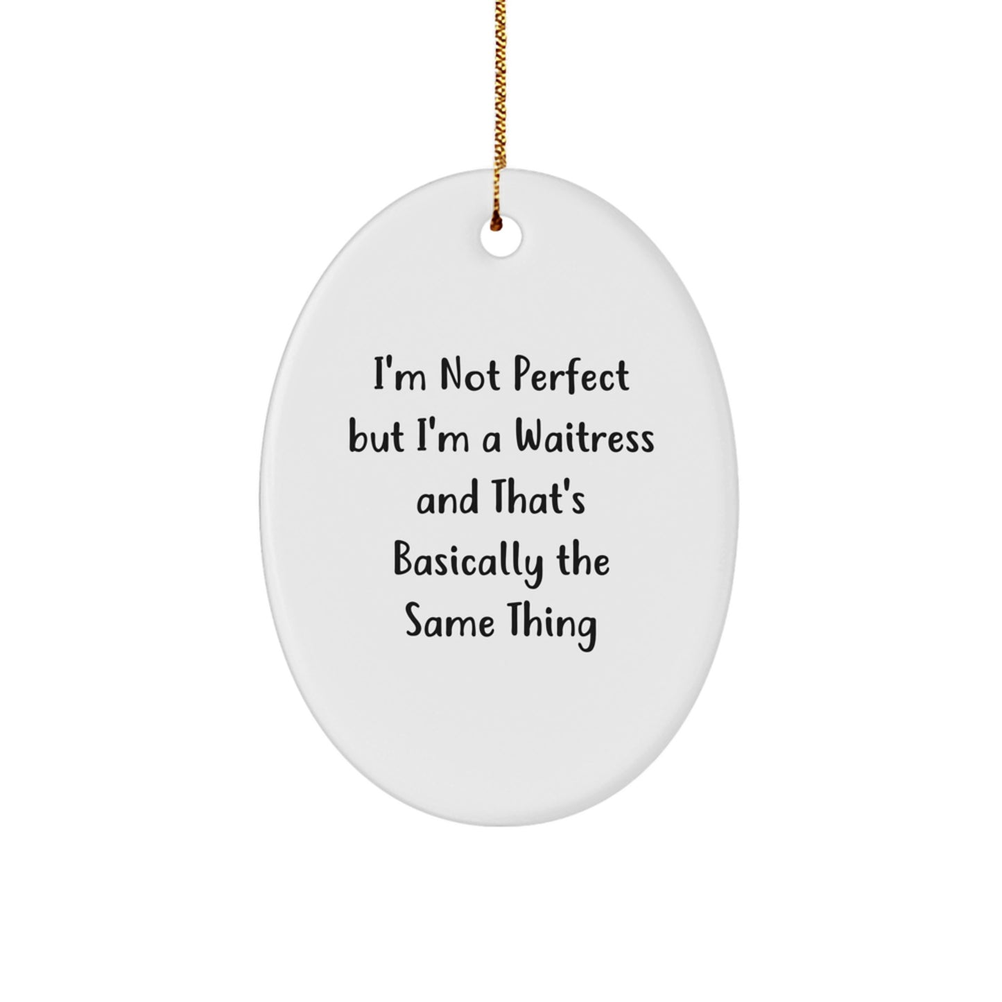 Favorite Kids Waitress Christmas Ornament Gift – I'm Not Perfect - Image 1