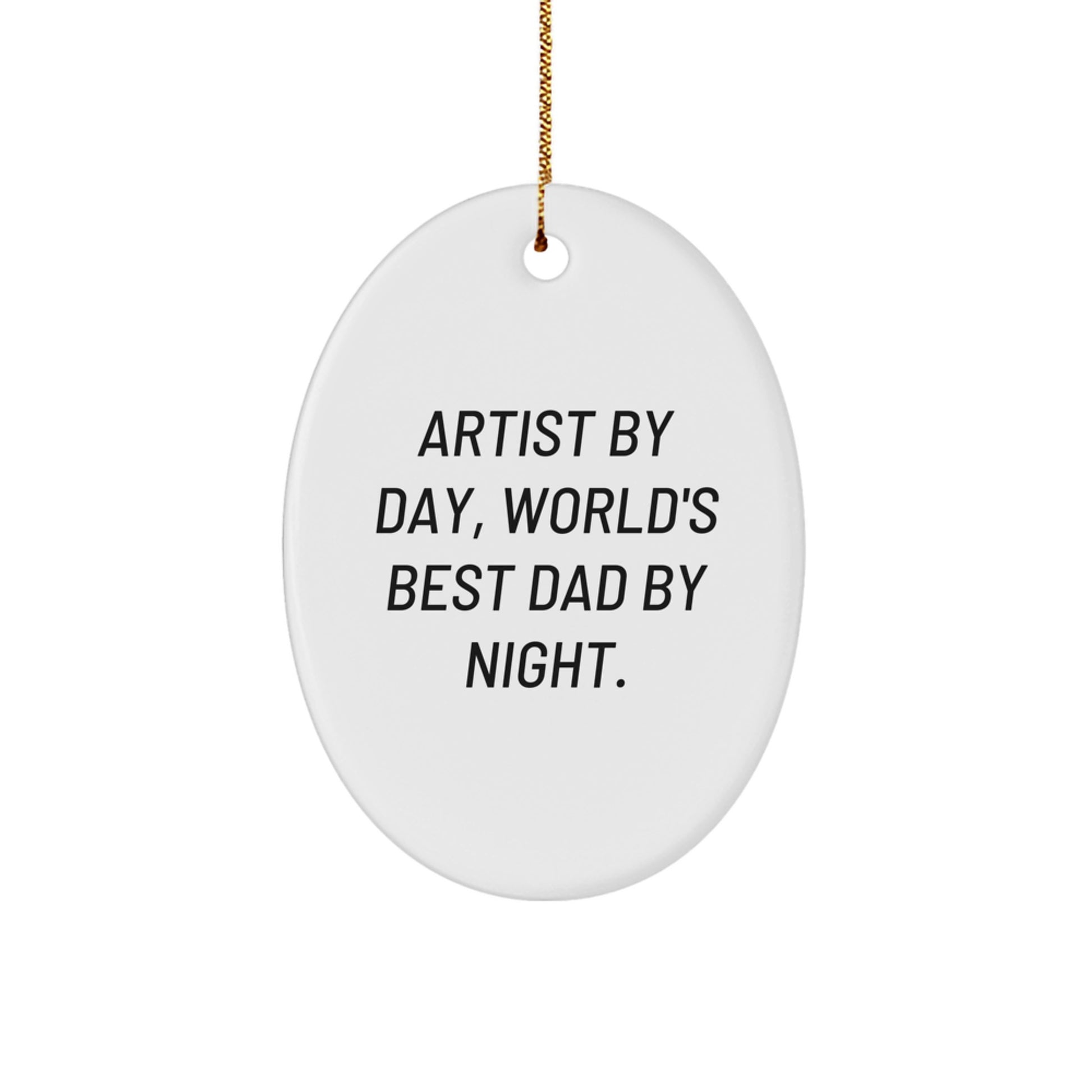 Oval Ornament Artist Day, Dad Night Holiday Gift for a Best Friend - Image 1