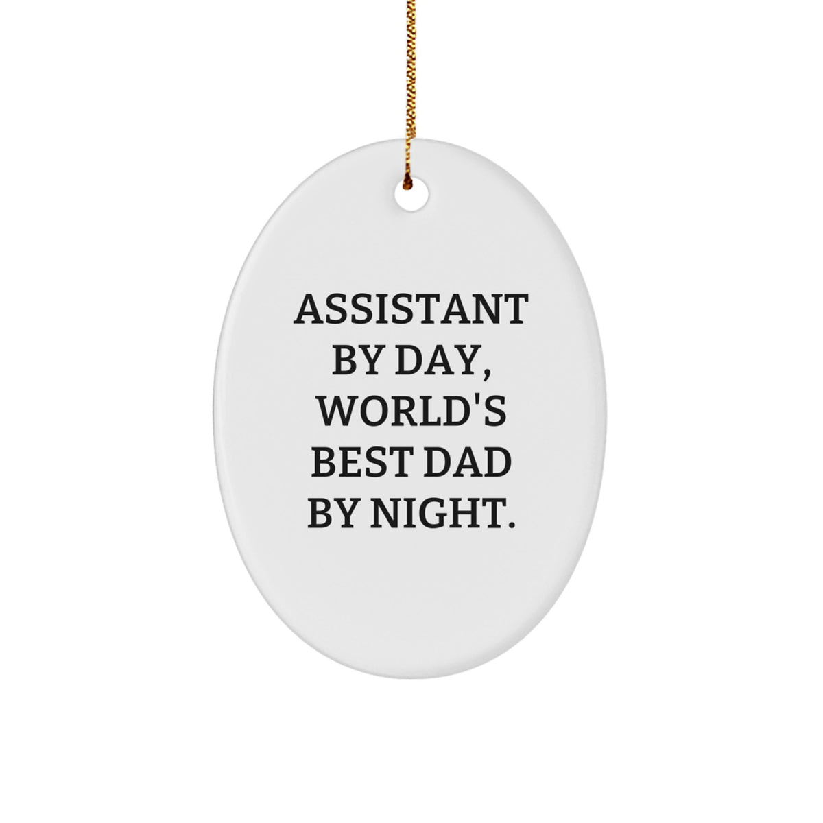 Assistant By Day, World's Best Dad Christmas Gift for Kids Oval Ornament - Image 1