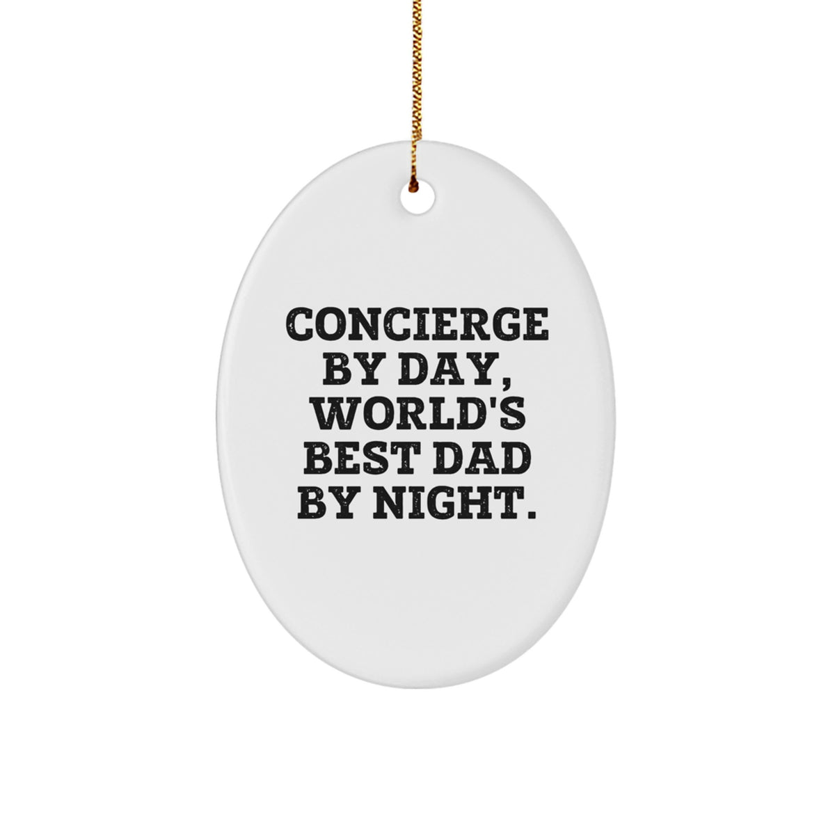 Christmas Gift for Her Concierge By Day, Best Dad By Night Oval Ornament - Image 1
