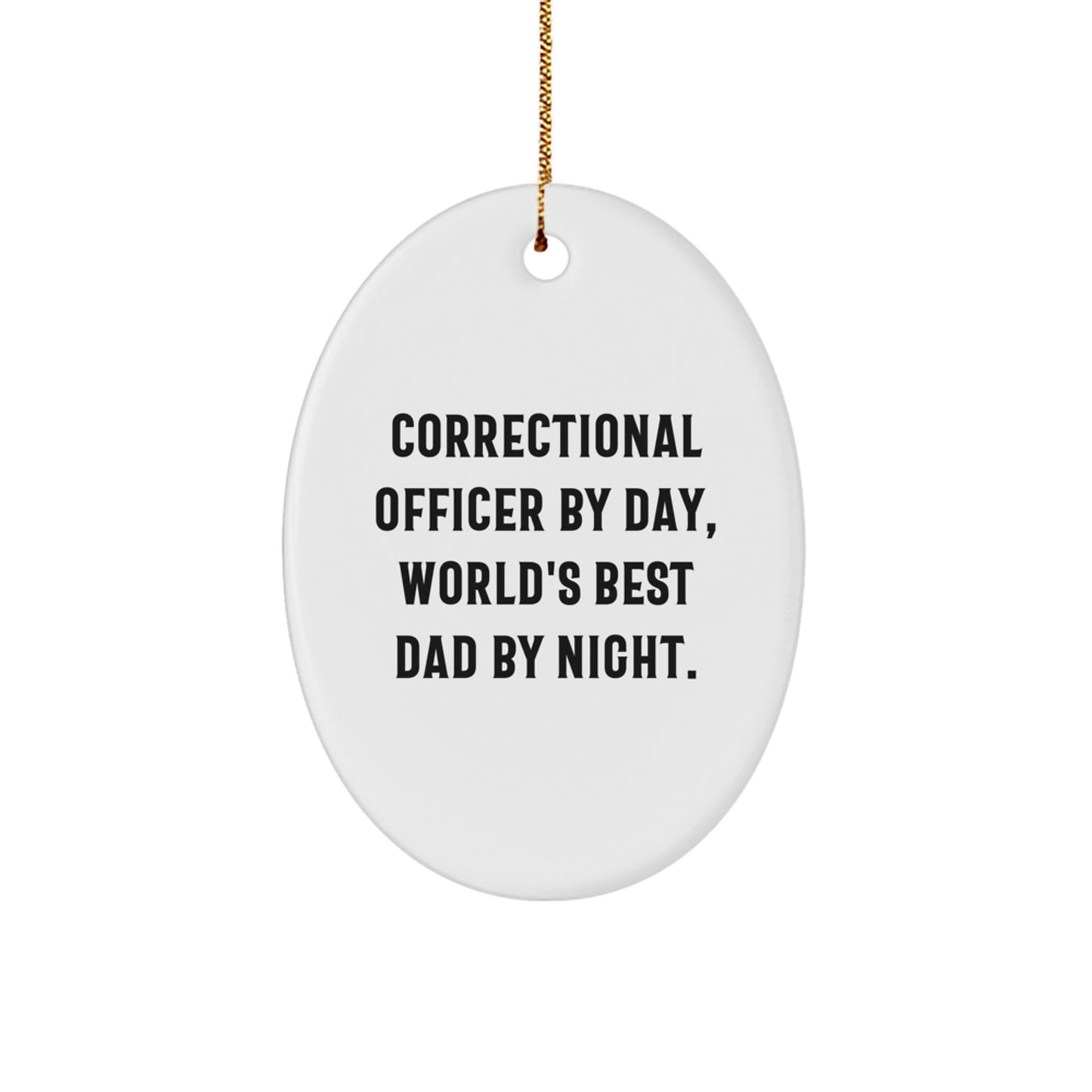 Correctional Officer Gifts from Family - Oval Ornament, Funny Quote 'Correctional Officer By Day, World's Best Dad By Night.' Christmas Unique - Image 1