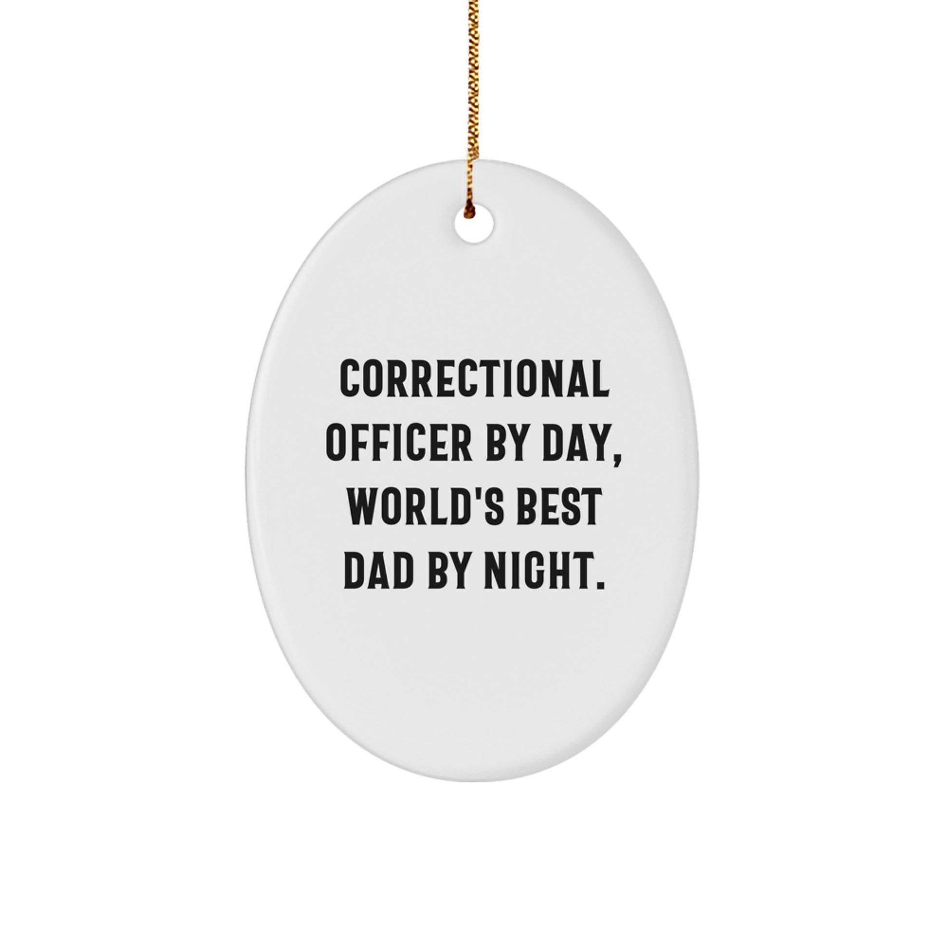 Correctional Officer Gifts from Family - Oval Ornament, Funny Quote 'Correctional Officer By Day, World's Best Dad By Night.' Christmas Unique - Image 1