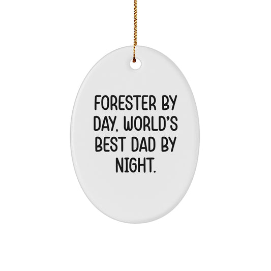 Forester By Day, World's Best Dad By Night Oval Ornament for Her Gift - Image 1