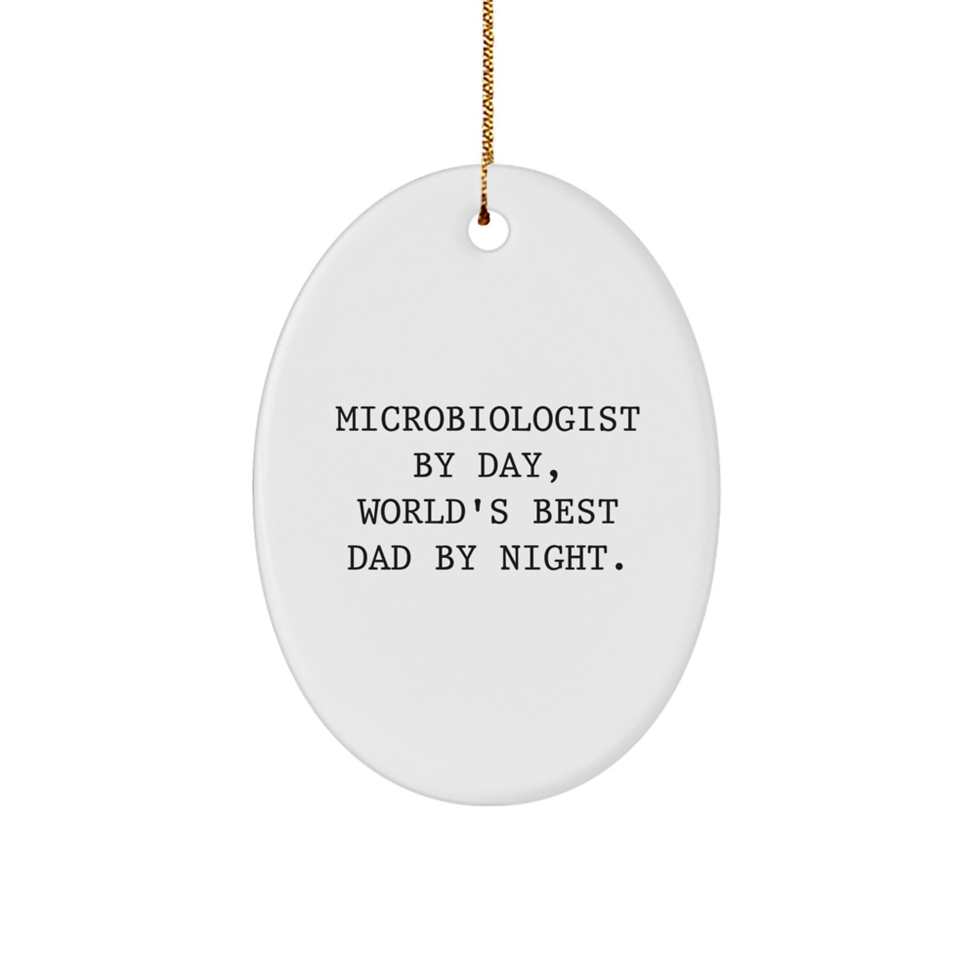 Microbiologist Gifts from Men - Oval Ornament, 'Microbiologist By Day, World's Best Dad By Night.' - Unique Christmas Unique Gifts for Microbiologist Friends - Image 1